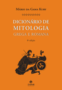 Dicionário mitologia greco-romana — Mário da Gama Kury