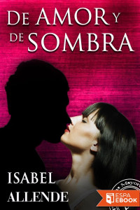 Isabel Allende — De Amor Y De Sombra