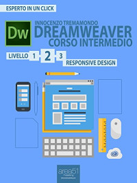 Innocenzo Tremamondo — Dreamweaver. Corso intermedio livello 2: Responsive Design (Esperto in un click) (Italian Edition)