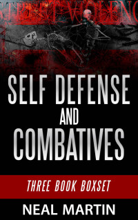 Neal Martin — Self Defense And Combatives