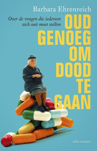 Barbara Ehrenreich — Oud genoeg om dood te gaan