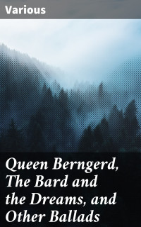 Various — Queen Berngerd, The Bard and the Dreams, and Other Ballads