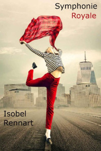 Isobel Rennart — Symphonie Royale (French Edition)