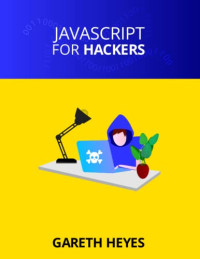 Heyes, Gareth — JavaScript for hackers: Learn to think like a hacker
