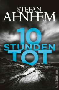 Ahnhem, Stefan — 10 Stunden tot