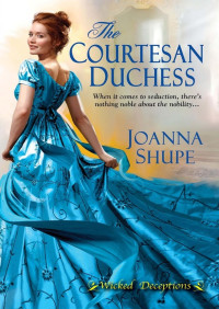 Joanna Shupe [Shupe, Joanna] — The Courtesan Duchess