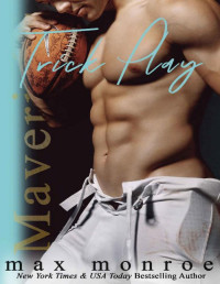 Max Monroe — Trick Play (Mavericks Tackle Love Book 3)