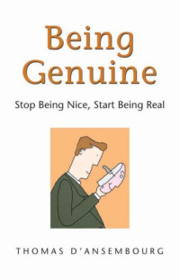 Thomas D'Ansembourg — Being Genuine: Stop Being Nice, Start Being Real