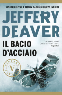 Jeffery Deaver — Il bacio d'acciaio