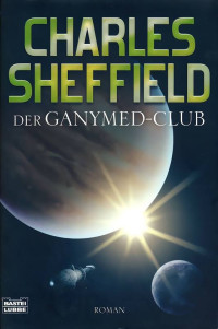 Sheffield, Charles — Bastei 24385 - Das dunkle Universum 02 - Der Ganymed-Club