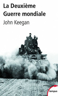 John Keegan — La Deuxième Guerre Mondiale