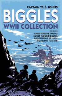 W E Johns — Biggles WWII Collection