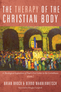 Brian Brock;Bernd Wannenwetsch; — The Therapy of the Christian Body