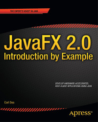 Carl Dea — JavaFX 2.0: Introduction by Example