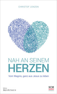 Christof Lenzen; — Nah an seinem Herzen