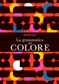 Marina Nelli — La grammatica del colore