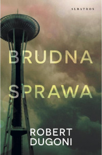 Robert Dugoni — Brudna sprawa