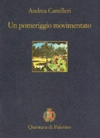 Andrea Camilleri — Un pomeriggio movimentato