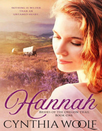 Cynthia Woolf — Hannah: a sweet mail-order bride historical western romance (Brides of the Oregon Trail Book 1)