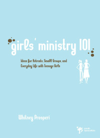 Whitney Prosperi; — Girls' Ministry 101