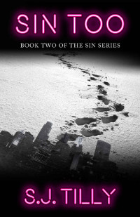 S.J. Tilly — Sin Too: Book Two of the Sin Series