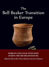 Maria Pilar Prieto Martnez ;Laure Salanova; — The Bell Beaker Transition in Europe