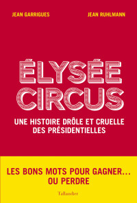 Jean Garrigues & Jean Ruhlmann [Garrigues, Jean & Ruhlmann, Jean] — Elysée Circus