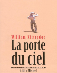 William Kittredge — La porte du ciel