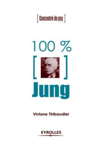 Viviane Thibaudier — 100% Jung (Concentré de Psy) (French Edition)