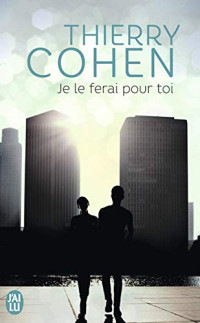Thierry Cohen — Je le ferai pour toi