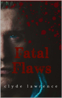 Clyde Lawrence — Fatal Flaws