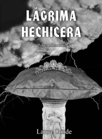 Laura Conde — Lágrima Hechicera: Poder Absoluto (Spanish Edition)