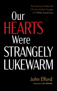 John Elford; — Our Hearts Were Strangely Lukewarm