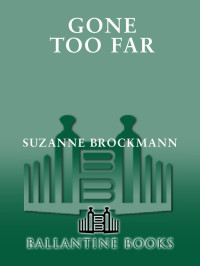 Suzanne Brockmann — Gone Too Far