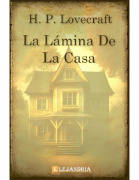 H. P. Lovecraft — La lámina de la casa