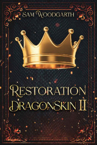 Sam Woodgarth — Restoration : DragonSkin II
