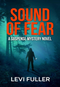 Levi Fuller — Sound of Fear: A Gripping Serial Killer Thriller (Alma Book 1) 