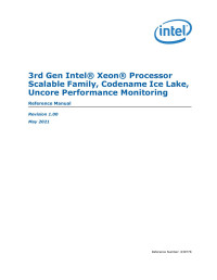 Intel Corporation — 3rd Gen Intel® Xeon® Processor Scalable Family, Codename Ice Lake Uncore Performance Monitoring Reference Manual