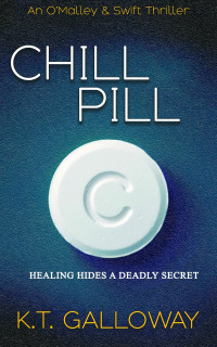 K.T. Galloway — Chill Pill: A tense tale of family, betrayal, and uncovering the truth.