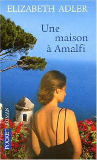 Adler Elizabeth [Adler Elizabeth] — Une Maison à Amalfi