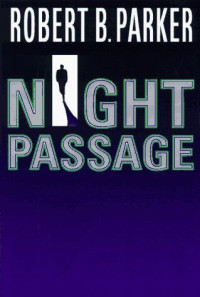 Robert B. Parker — Night Passage