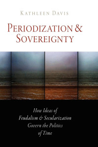 Kathleen Davis — Periodization and Sovereignty