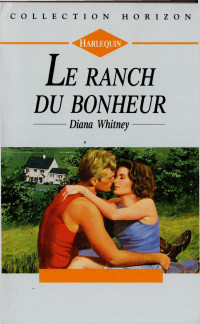 Diana WHITNEY [WHITNEY, Diana] — Le ranch du bonheur