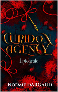 Noémie Dargaud — Cupidon Agency : Intégrale (French Edition)
