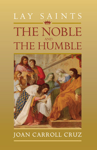 Joan Carroll Cruz — Lay Saints: Noble and Humble