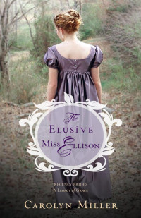 Carolyn Miller; — The Elusive Miss Ellison