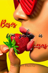 Phavy Prieto — Besos con sabor a fresas