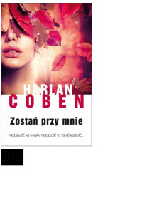 Coben Harlan — Zostań przy mnie