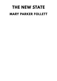 Mary Parker Follett — The New State: Group Organization the Solution of Popular Government