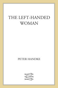 Peter Handke — Left-Handed Woman